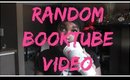 My Random Booktube Video
