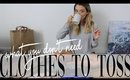 CLOTHES TO GET RID OF NOW - What You Don't Need {Re-Upload}