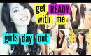 GET READY: GIRLS DAY OUT MAKEUP & OUTFITS!!