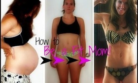 How to be a Fit Mom