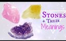 Stones and Their Meanings │ Benefits of Crystals
