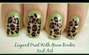 Leopard Print With Green Border Nail Art!