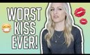 MY WORST KISS EVER STORY