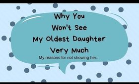 Why You Won't See My Oldest Daughter Very Much