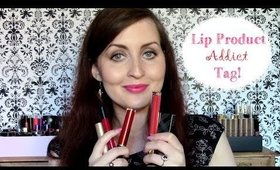 TAG: Lip Product Addict!