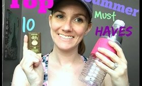 Top 10 Summer Must Haves!