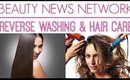 Beauty News Network  Reverse Washing and Hair Care  { The Makeup Squid }