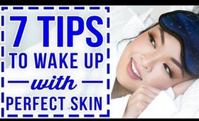 HOW TO: Wake Up With Perfect Skin Everyday!
