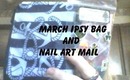 March ipsy bag and nail art mail
