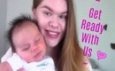Baby time: Get Ready With Us