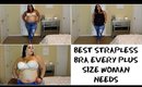BEST STRAPLESS  BRA EVER | PLUS SIZE | YOU NEED THIS ONE