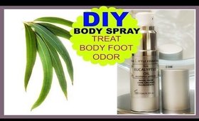 DIY BODY SPRAY How To Treat Body Odor Naturally,Natural Remedies For Body Odor,Underarm,Foot Odor