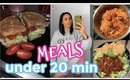 Quick Meals Under 20 Minutes! | EASY MEAL IDEAS