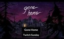 Gone Home | Twitch Sunday
