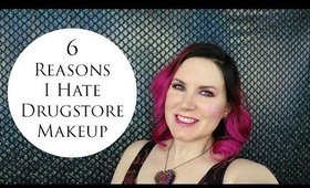 6 Reasons I Hate Drugstore Makeup and Would Rather Buy Indie or Department Store Brands