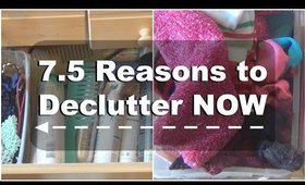 7 5 Reasons to Declutter NOW| Tips and Tricks