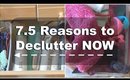 7 5 Reasons to Declutter NOW| Tips and Tricks