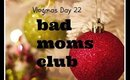 VLOGMAS DAY 22 = Bad Moms Wrapping