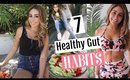 7 Healthy habits for a healthy gut// RID BLOATING TIPS