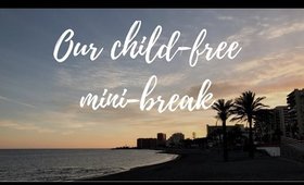 Our (child-free) Mini-Break: quick captures