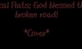 Rascal Flats; God Blessed The Broken Road. (Cover)