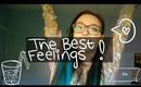 The Best Feelings Ever!