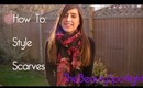 How To: Style Scarves