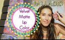 PALLADIO VELVET MATTE LIP COLOR | Swatches & quickie review