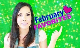 ♥ February Favorites ♥ and Flops