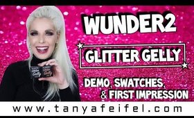 Wunder2 Glitter Gelly | Demo, Swatches, & First Impression | Tanya Feifel-Rhodes