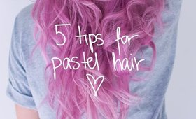 5 TIPS FOR PASTEL HAIR