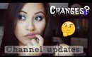 ☡ Channel Update! | Change Ahead 👌