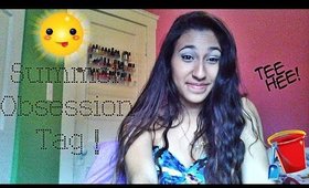 Summer Obsession Tag !