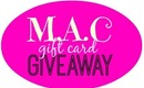 MAC Cosmetics Gift Card GIVEAWAY! {open}