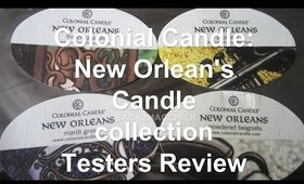 REVIEW : COLONIALCANDLE NEW ORLEANS CANDLE COLLECTIONS FRAGRANCE TESTERS