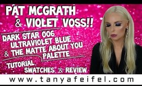 Pat McGrath & Violet Voss | Dark Star 006 | Matte About You Palette | Tutorial | Tanya Feifel