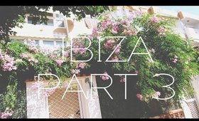 Ibiza: Part 3