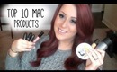 ♥ TOP 10 MAC PRODUCTS!! ♥