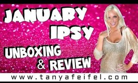 January Ipsy | Unboxing & Review | Tanya Feifel-Rhodes