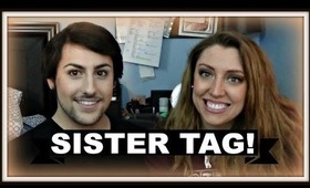 SISTER TAG!!!