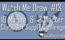 10 Minute 3 Cheap Marker Challenge {Watch Me Draw #13}