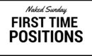 Best Positions For Your First Time | Naked Sunday