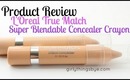 Review: L'Oreal True Match Super Blendable Concealer Crayon