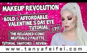 Makeup Revolution Reloaded Iconic Neutrals 2 | Bold & Affordable VDay Tutorial | Tanya Feifel