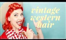 VINTAGE WESTERN INSPIRED UPDO | Hair Style for Hats