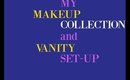My Makeup Collection & Vanity Setup