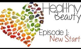 Healthy Beauty Ep1: New Start!