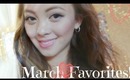 ♡March Favorites♡ With Lots of Loveee ♡