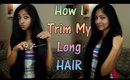 How I CUT/TRIM my Long Thick Hair