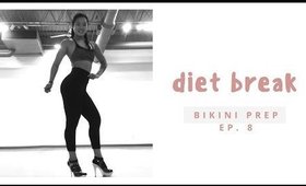 DIET BREAK? | Bikini Prep Series Ep. 8